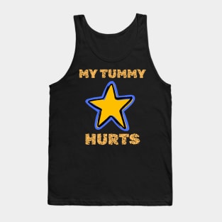 My Tummy Hurts Tank Top